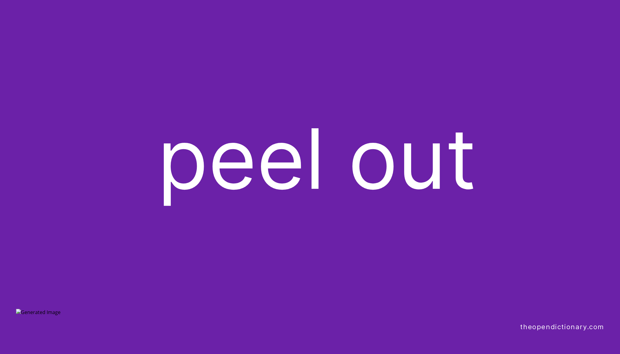 PEEL OUT Phrasal Verb PEEL OUT Definition Meaning And Example